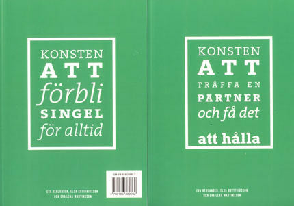 Valokuva kirjasta Eva Berlander / Elsa Gottfridsson Konsten att träffa en partner och få det att hålla / Konsten att förbli singel för alltid, kuuluu tuoteryhmään Ruots muu tieto.