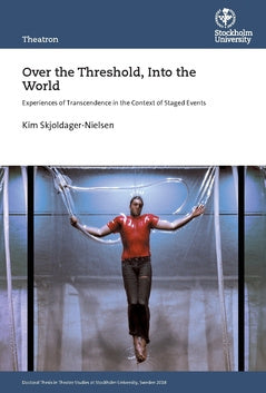 Valokuva kirjasta Kim Skjoldager-Nielsen Over the threshold, into the world : experiences of transcendence in the context of staged events, kuuluu tuoteryhmään Ruots harrasteet taide.