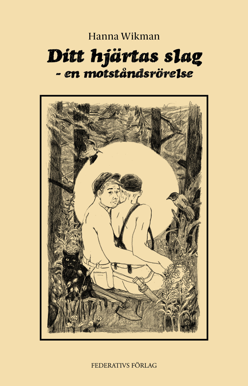 Valokuva kirjasta Hanna Wikman Ditt hjärtas slag – en motståndsrörelse, kuuluu tuoteryhmään Ruots kaunokirjat.