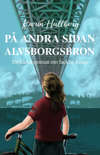 På andra sidan Älvsborgsbron – En kärleksroman om facklig kamp