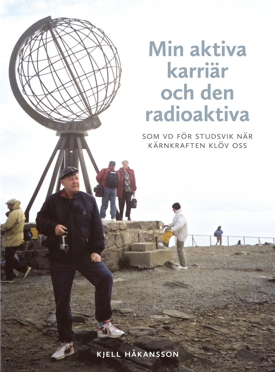 Valokuva kirjasta Kjell Håkansson Min aktiva karriär och den radioaktiva : som vd för Studsvik när kärnkraften klöv oss, kuuluu tuoteryhmään Ruots muu tieto.