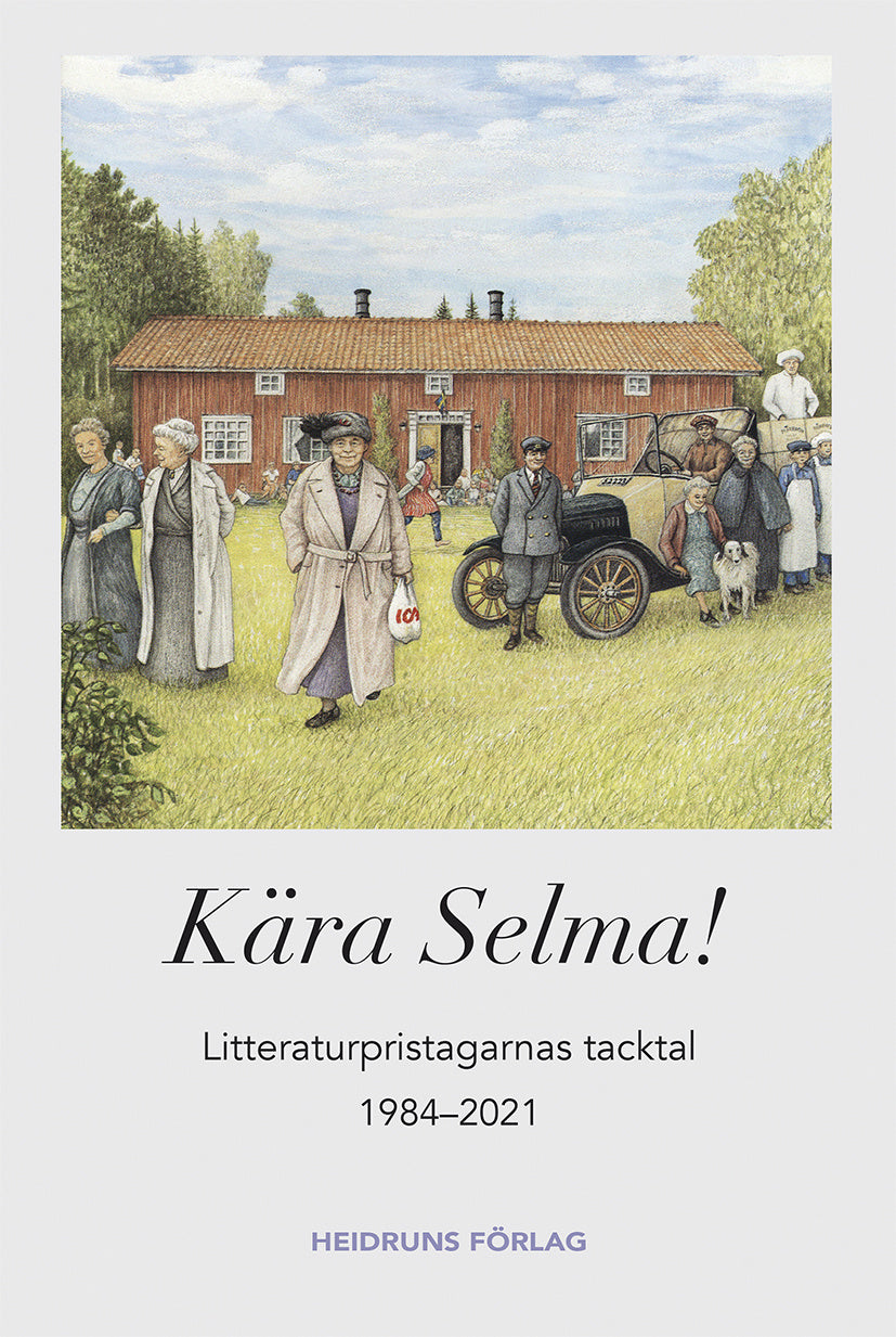 Valokuva kirjasta  Kära Selma! : litteraturpristagarnas tacktal 1984-2021, kuuluu tuoteryhmään Ruots muu tieto.
