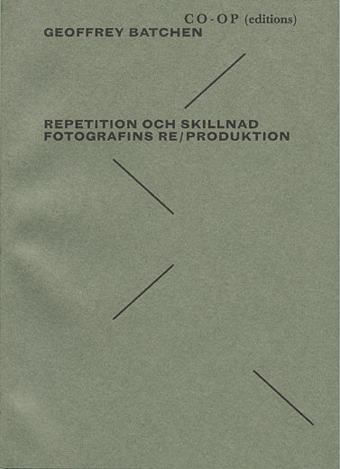 Valokuva kirjasta Geoffrey Batchen Repetition och skillnad. Fotografins re-produktion, kuuluu tuoteryhmään Ruots muu tieto.