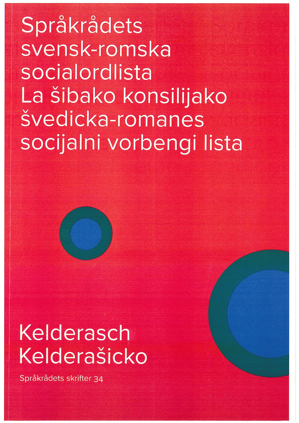 Valokuva kirjasta  Språkrådets svensk-romska (kelderasch) socialordlista, kuuluu tuoteryhmään Ruots muu tieto.