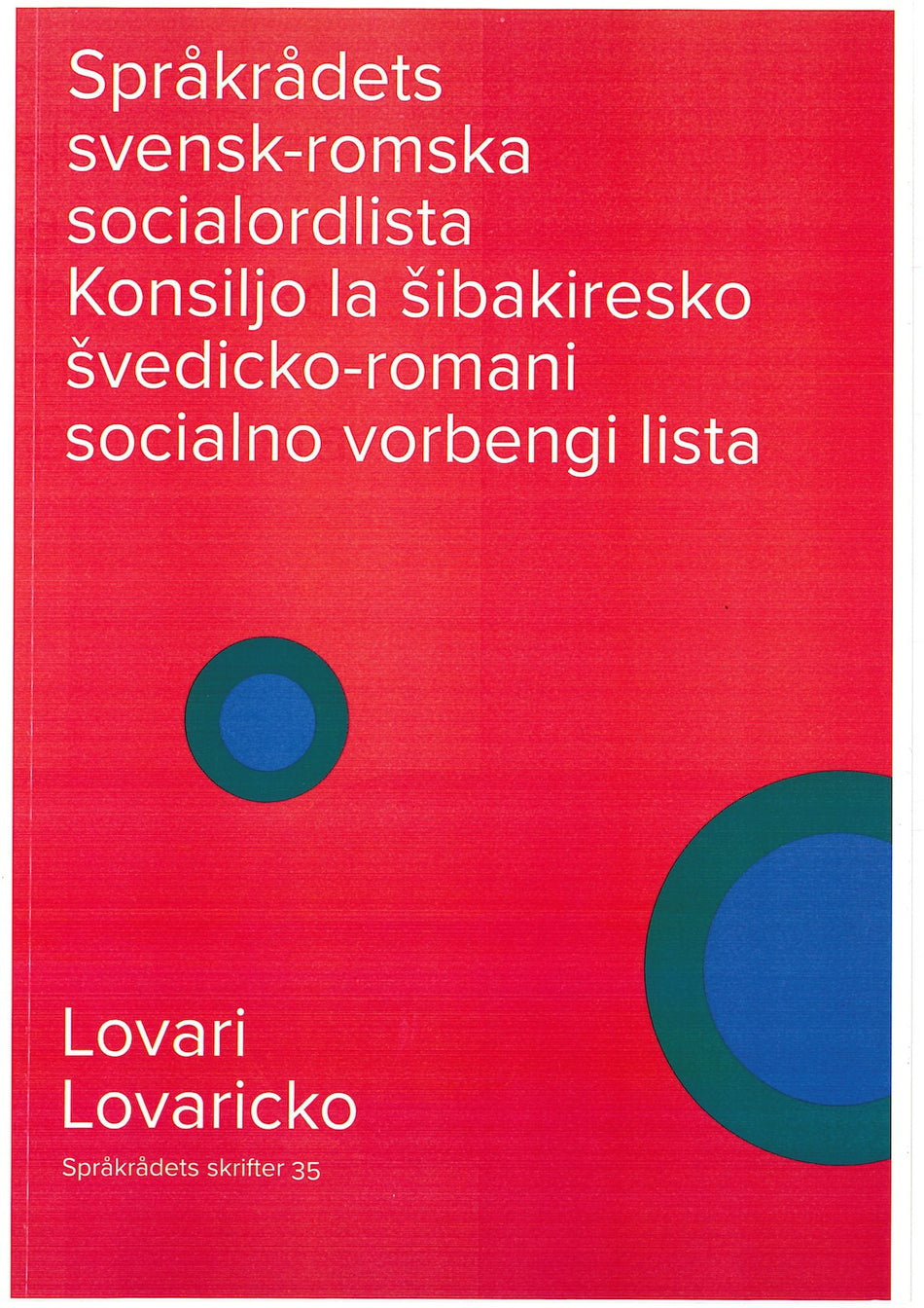 Valokuva kirjasta  Språkrådets svensk-romska (lovari) socialordlista, kuuluu tuoteryhmään Ruots muu tieto.