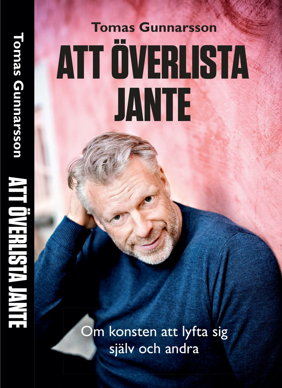 Valokuva kirjasta Tomas Gunnarsson Att överlista Jante : om konsten att lyfta sig själv och andra, kuuluu tuoteryhmään Ruots muu tieto.