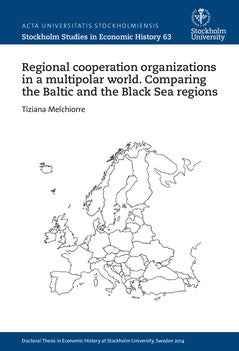 Valokuva kirjasta Tiziana Melchiorre Regional cooperation organizations in a multipolar world : Comparing the Baltic and the Black Sea regions, kuuluu tuoteryhmään Ruots muu tieto.