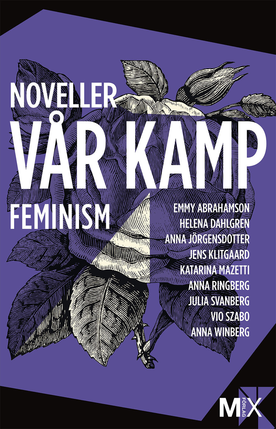 Valokuva kirjasta Emmy Abrahamson / Helena Dahlgren / Anna Jörgensdotter / Jens Klitgaard / Katarina Mazetti / Anna Ringberg / Julia Svanberg / Vio Szabo / Anna Winberg Vår kamp : feministiska noveller, kuuluu tuoteryhmään Ruots kaunokirjat.