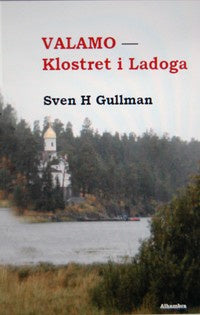 Valokuva kirjasta Sven H Gullman Valamo - Klostret i Ladoga, kuuluu tuoteryhmään Ruots muu tieto.