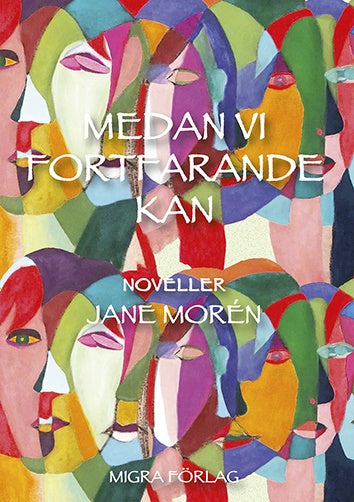 Valokuva kirjasta Jane Morén Medan vi fortfarande kan, kuuluu tuoteryhmään Ruots kaunokirjat.