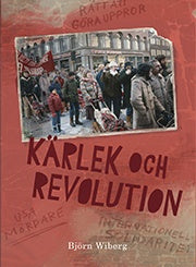 Valokuva kirjasta Björn Wiberg Kärlek och revolution, kuuluu tuoteryhmään Ruots kaunokirjat.