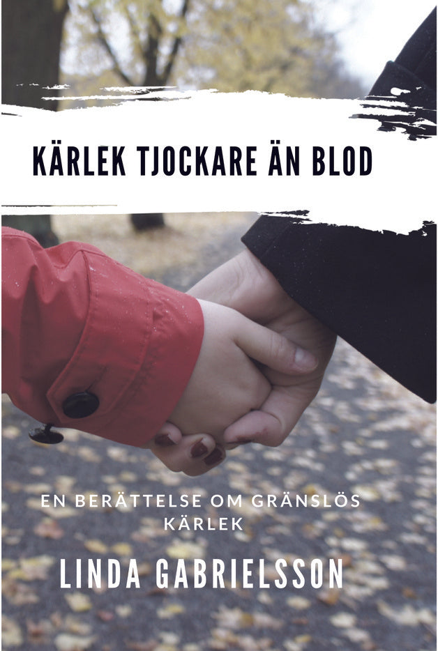 Valokuva kirjasta Linda Gabrielsson Kärlek tjockare än blod, kuuluu tuoteryhmään Ruots kaunokirjat.