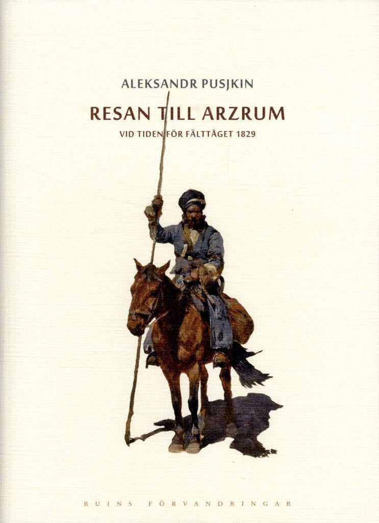 Valokuva kirjasta Aleksandr Pusjkin Resan till Arzrum : vid tiden för fälttåget 1829, kuuluu tuoteryhmään Ruots muu tieto.