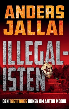 Valokuva kirjasta Anders Jallai Illegalisten, kuuluu tuoteryhmään Ruots kaunokirjat.