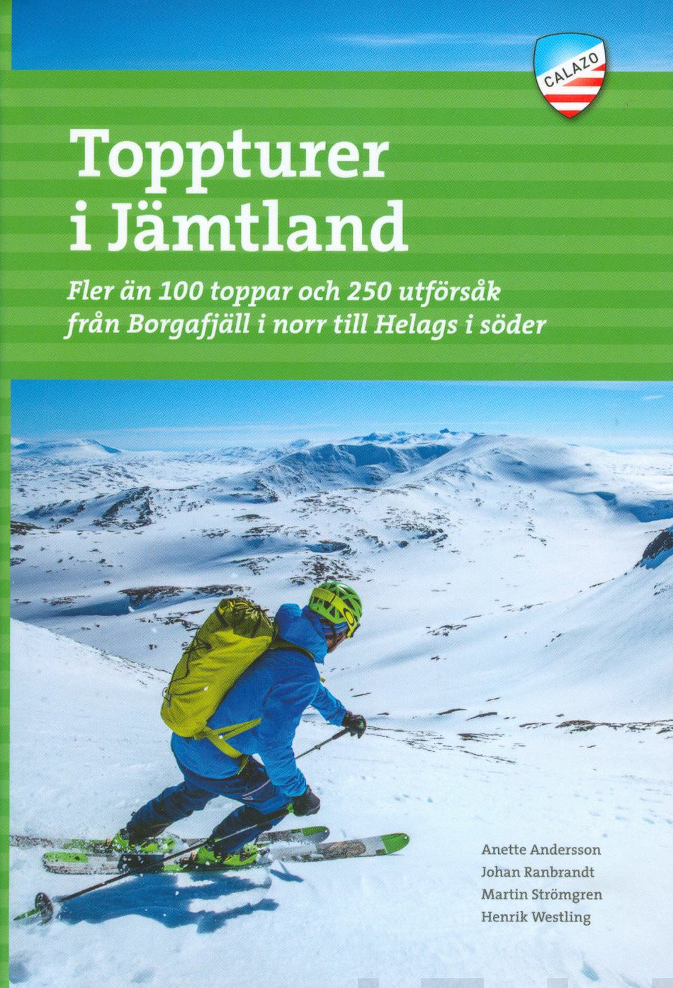 Valokuva kirjasta Johan Ranbrandt / Anette Andersson / Henrik Westling / Martin Strömgren Toppturer i Jämtland, kuuluu tuoteryhmään Ruots harrasteet taide.