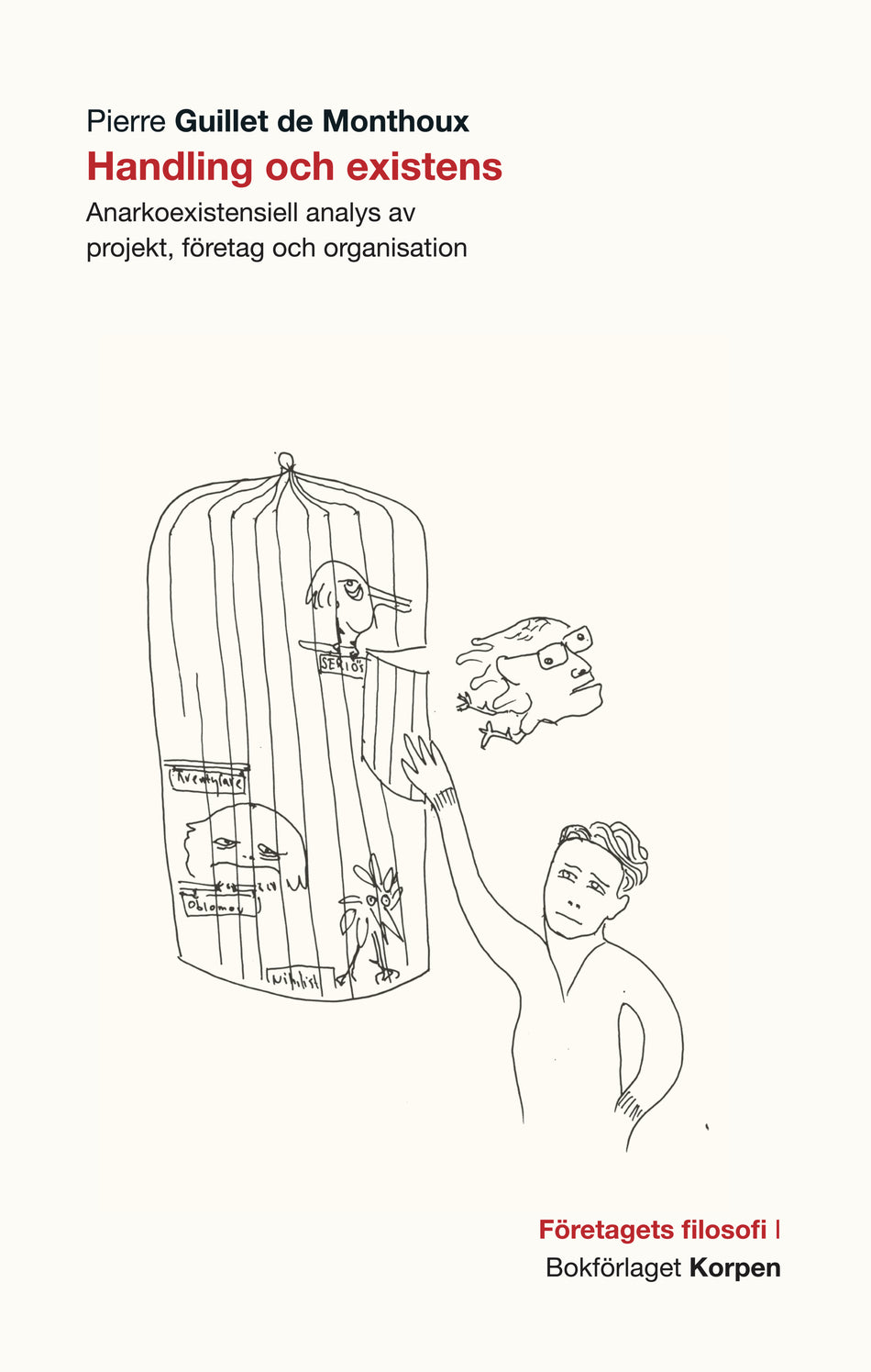Valokuva kirjasta Pierre Guillet de Monthoux Handling och existens : anarkoexistentiell analys av projekt, företag och organisation, kuuluu tuoteryhmään Ruots muu tieto.