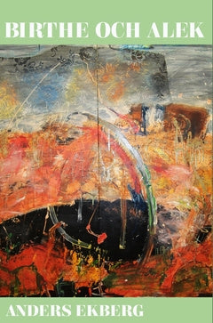 Valokuva kirjasta Anders Ekberg Birthe och Alek, kuuluu tuoteryhmään Ruots kaunokirjat.