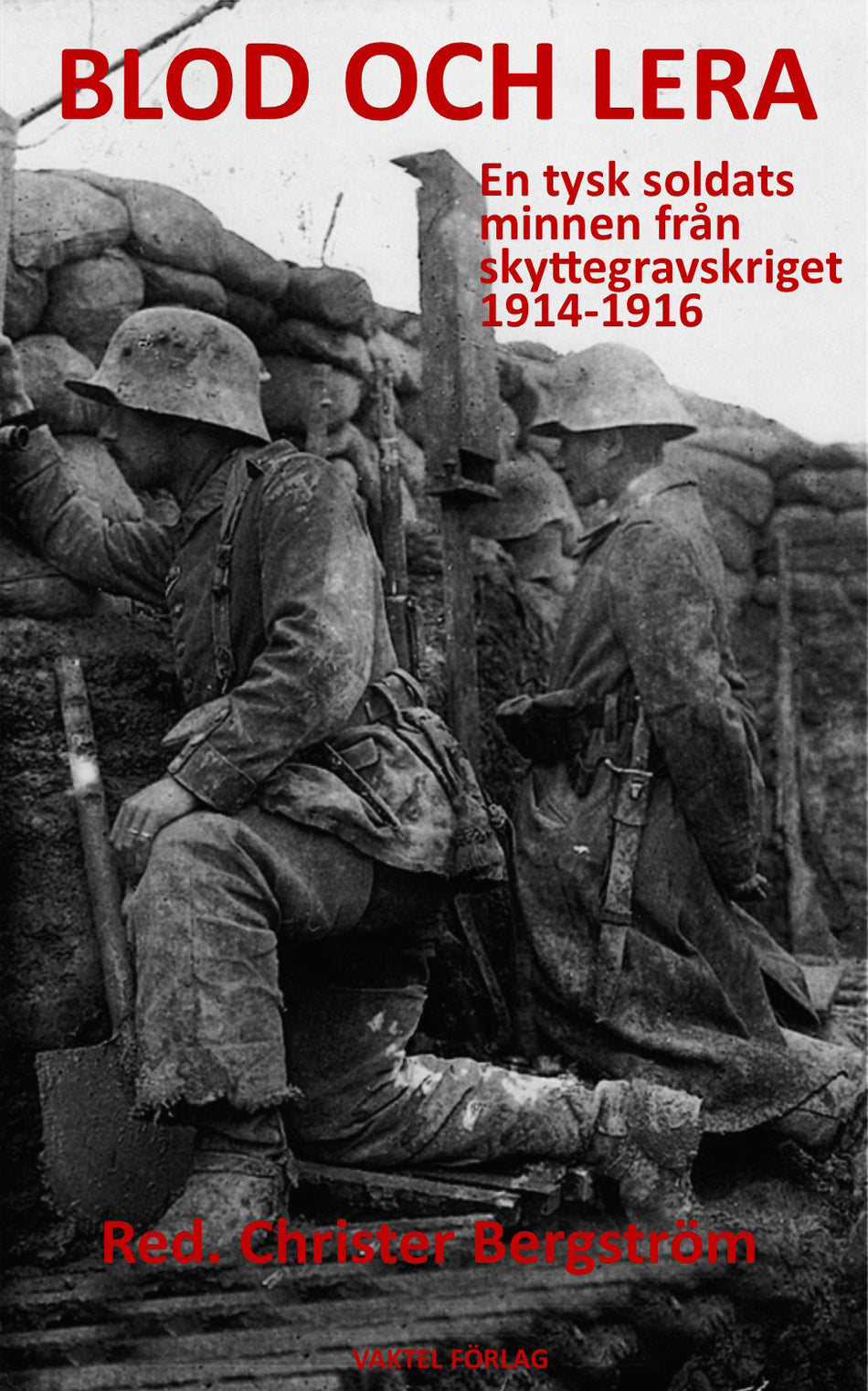 Valokuva kirjasta  Blod och lera - en tysk soldats minnen från skyttegravskriget 1914-1916, kuuluu tuoteryhmään Ruots muu tieto.