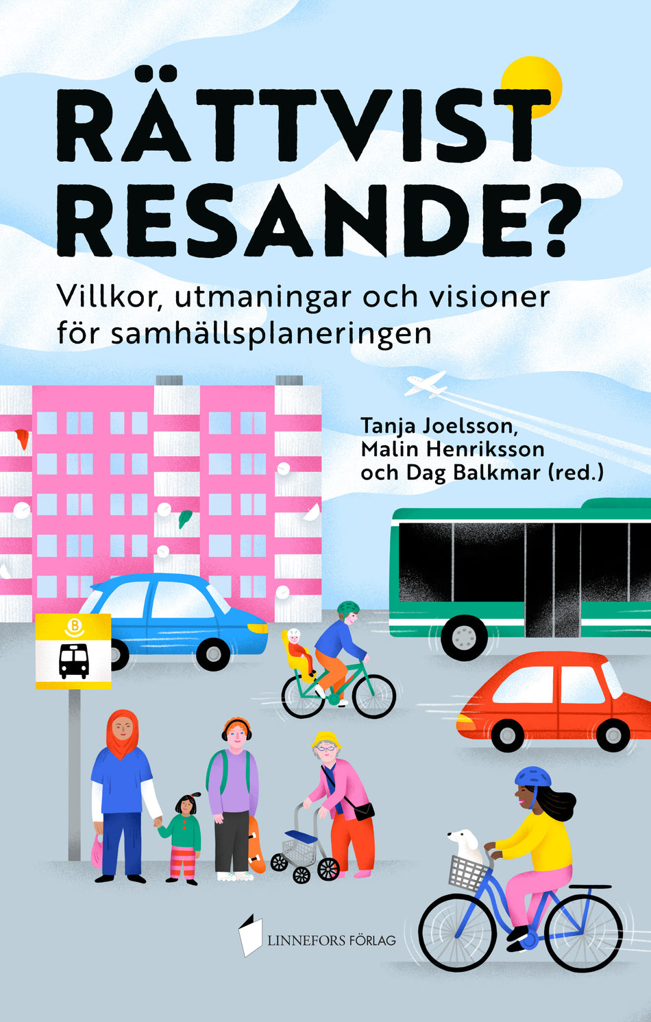 Valokuva kirjasta  Rättvist resande? Villkor, utmaningar och visioner för samhällsplaneringen, kuuluu tuoteryhmään Ruots muu tieto.