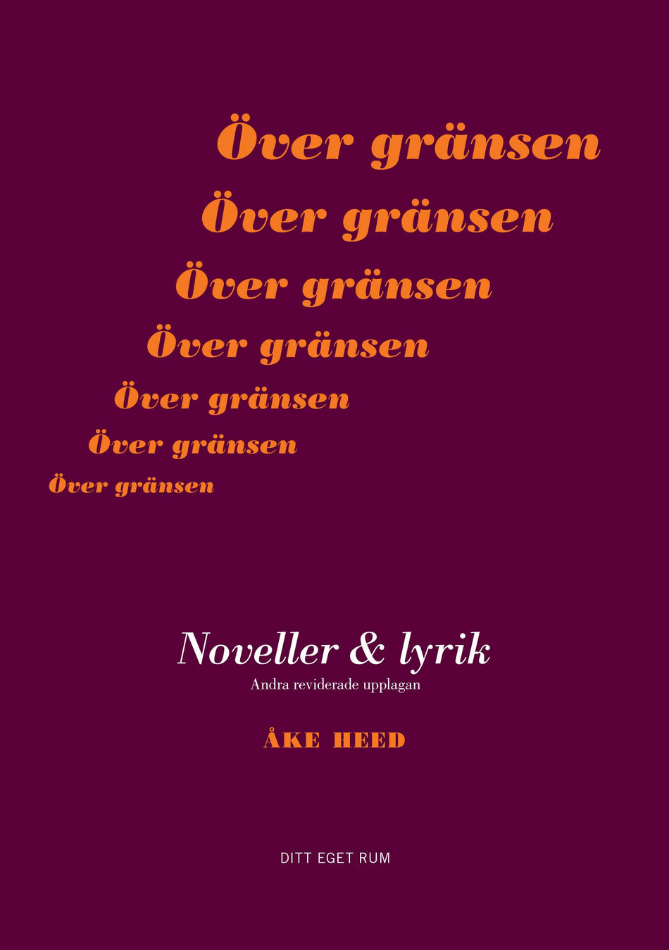 Valokuva kirjasta Åke Heed Över gränsen, andra reviderade upplagan, kuuluu tuoteryhmään Ruots muu tieto.