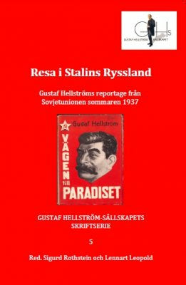 Valokuva kirjasta Gustaf Hellström Resa i Stalins Ryssland : Gustaf Hellströms reportage från Sovjetunionen sommaren 1937, kuuluu tuoteryhmään Ruots muu tieto.