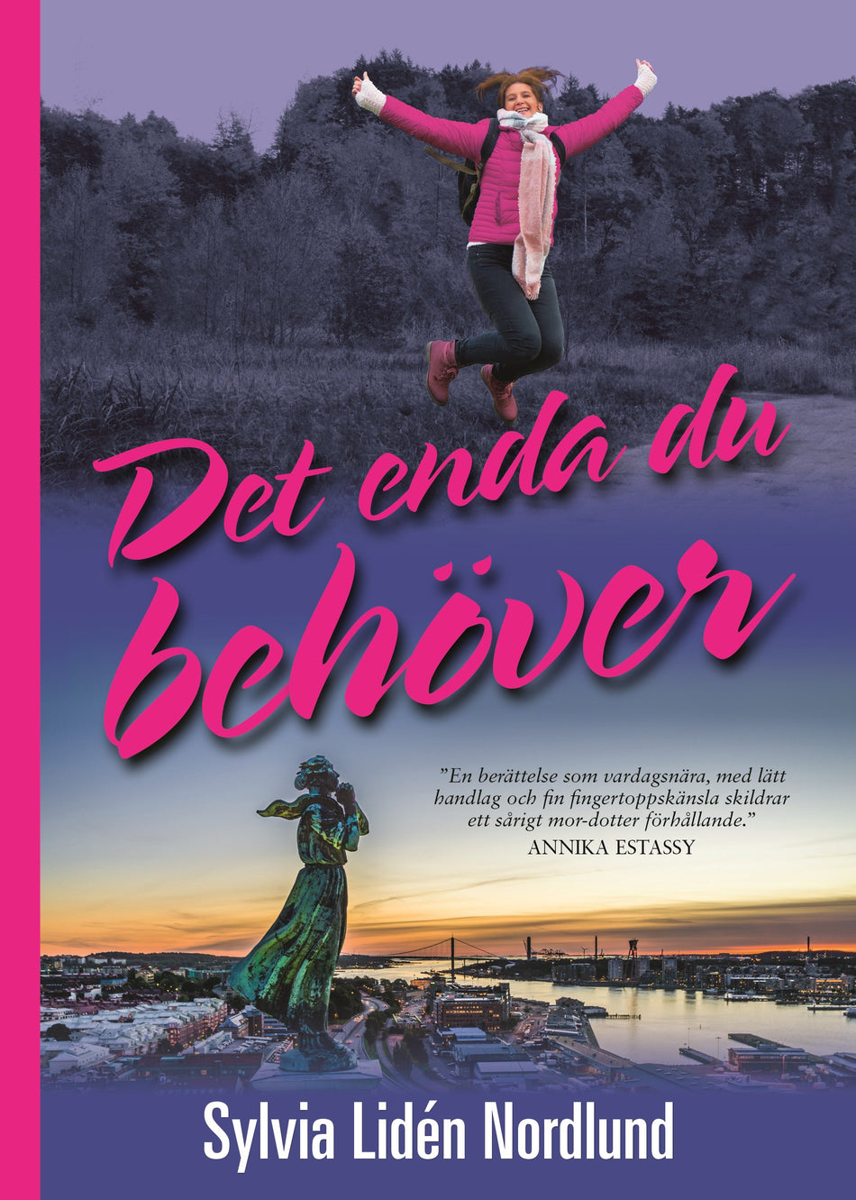 Valokuva kirjasta Sylvia Lidén Nordlund Det enda du behöver, kuuluu tuoteryhmään Ruots kaunokirjat.
