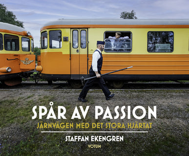 Spår av passion : järnvägen med det stora hjärtat