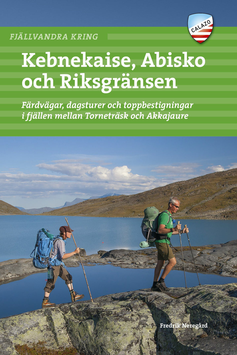 Valokuva kirjasta Fredrik Neregård Fjällvandra kring Kebnekaise, Abisko och Riksgränsen : färdvägar, dagsturer och toppbestigningar i fjällen mellan Torneträsk och Akkajaure, kuuluu tuoteryhmään Ruots harrasteet taide.