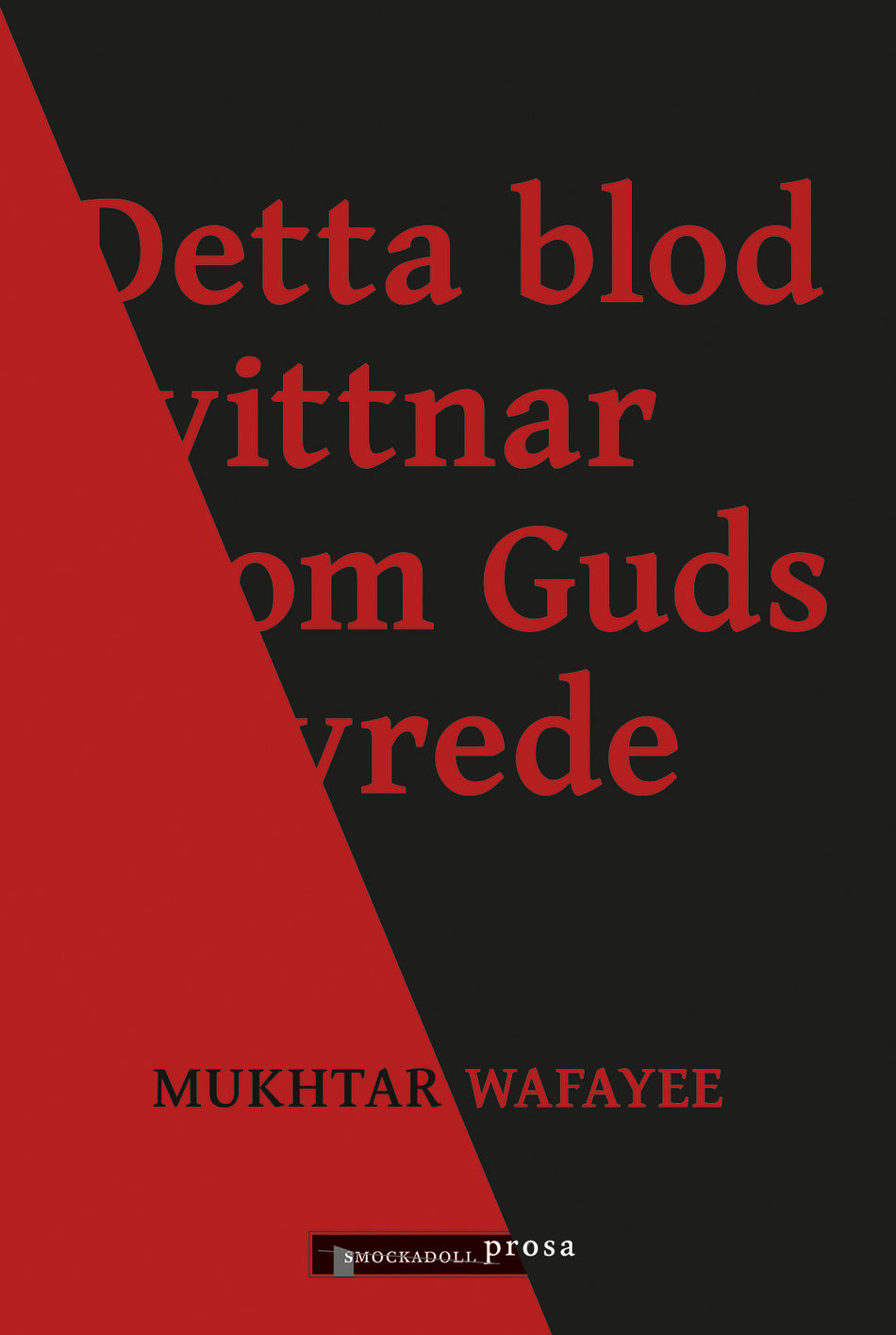 Valokuva kirjasta Mukhtar Wafayee Detta blod vittnar om Guds vrede, kuuluu tuoteryhmään Ruots kaunokirjat.