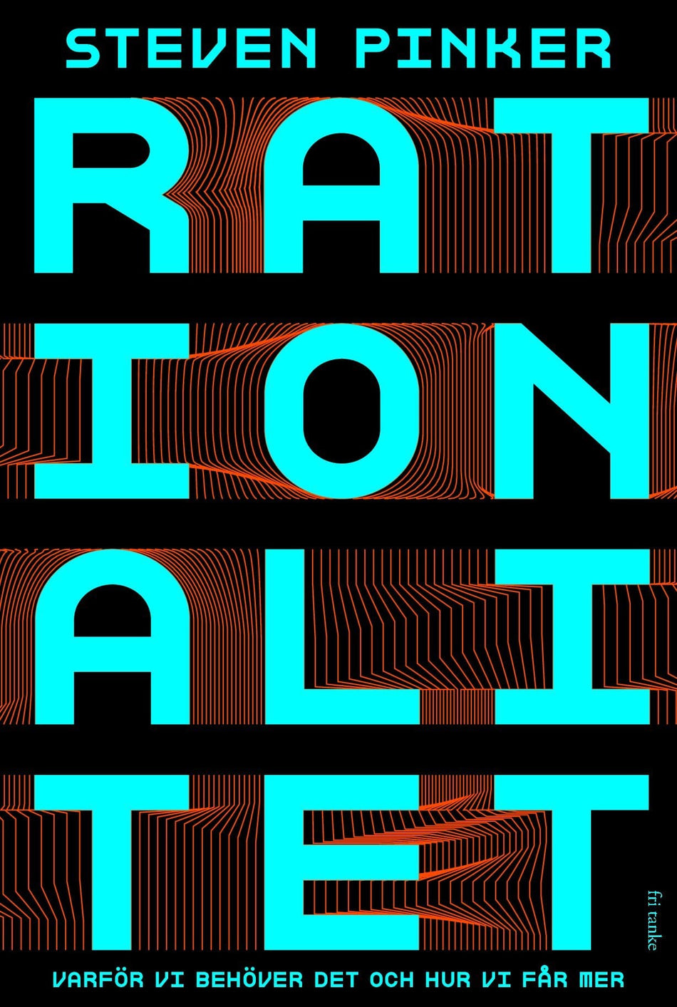 Valokuva kirjasta Steven Pinker Rationalitet : varför vi behöver det och hur vi får mer, kuuluu tuoteryhmään Ruots muu tieto.
