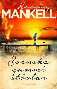 Valokuva kirjasta Henning Mankell Svenska gummistövlar, kuuluu tuoteryhmään Ruots kaunokirjat.