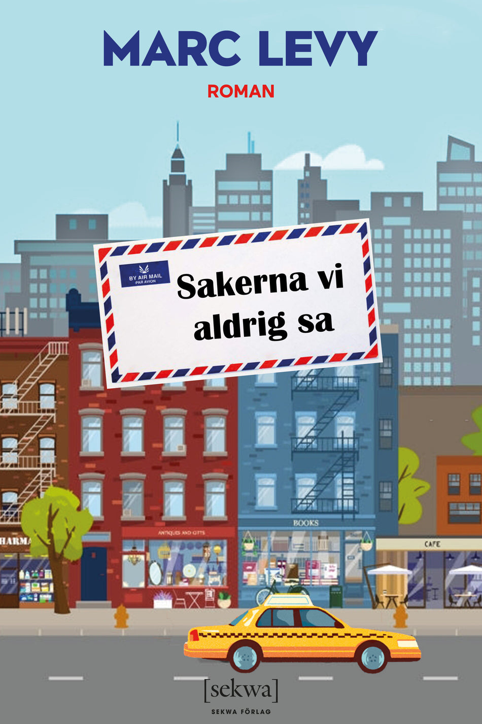 Valokuva kirjasta Marc Levy Sakerna vi aldrig sa, kuuluu tuoteryhmään Ruots kaunokirjat.