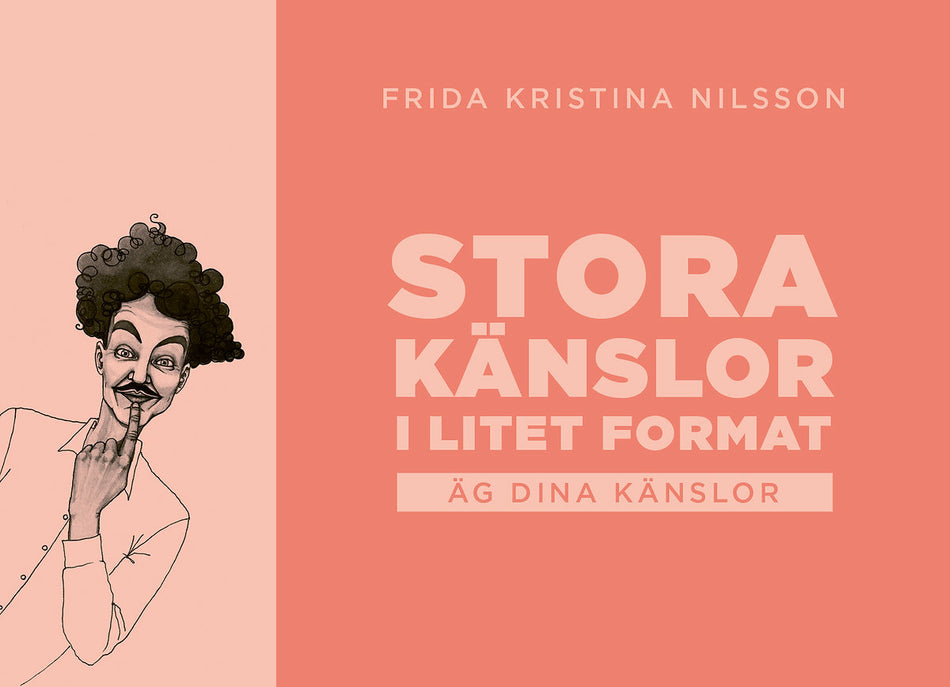 Valokuva kirjasta Frida Kristina Nilsson Stora känslor i litet format : äg dina känlsor (rosa), kuuluu tuoteryhmään Ruots muu tieto.