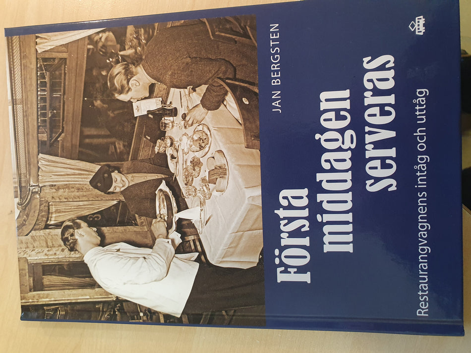 Valokuva kirjasta Jan Bergsten Första middagen serveras : restaurangvagnens intåg och uttåg., kuuluu tuoteryhmään Ruots harrasteet taide.