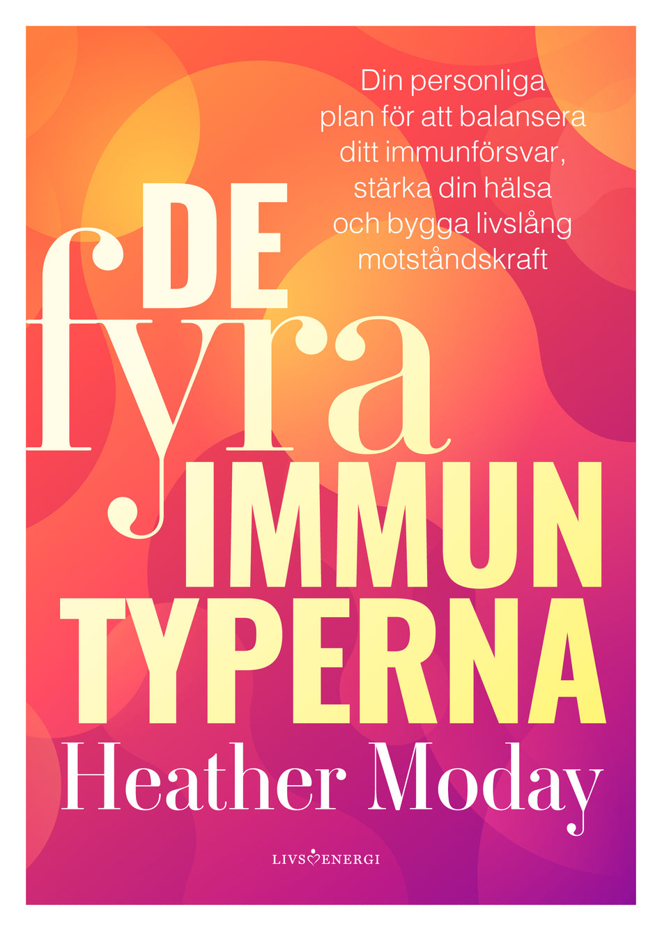 Valokuva kirjasta Heather Moday De fyra immuntyperna, kuuluu tuoteryhmään Ruots muu tieto.