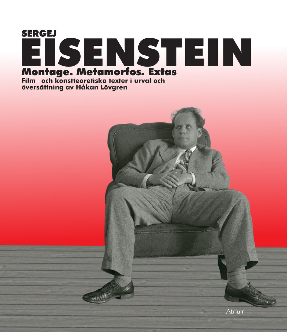 Valokuva kirjasta Sergej Eisenstein Montage, metamorfos, extas : film- och konstteoretiska texter, kuuluu tuoteryhmään Ruots harrasteet taide.