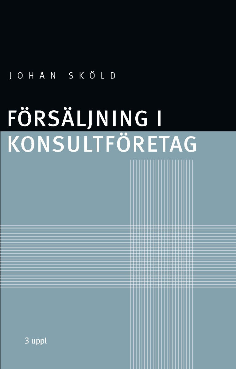 Valokuva kirjasta Johan Sköld Försäljning i konsultföretag, kuuluu tuoteryhmään Ruots muu tieto.