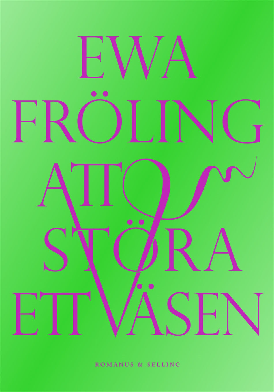 Valokuva kirjasta Ewa Fröling Att störa ett väsen, kuuluu tuoteryhmään Ruots kaunokirjat.