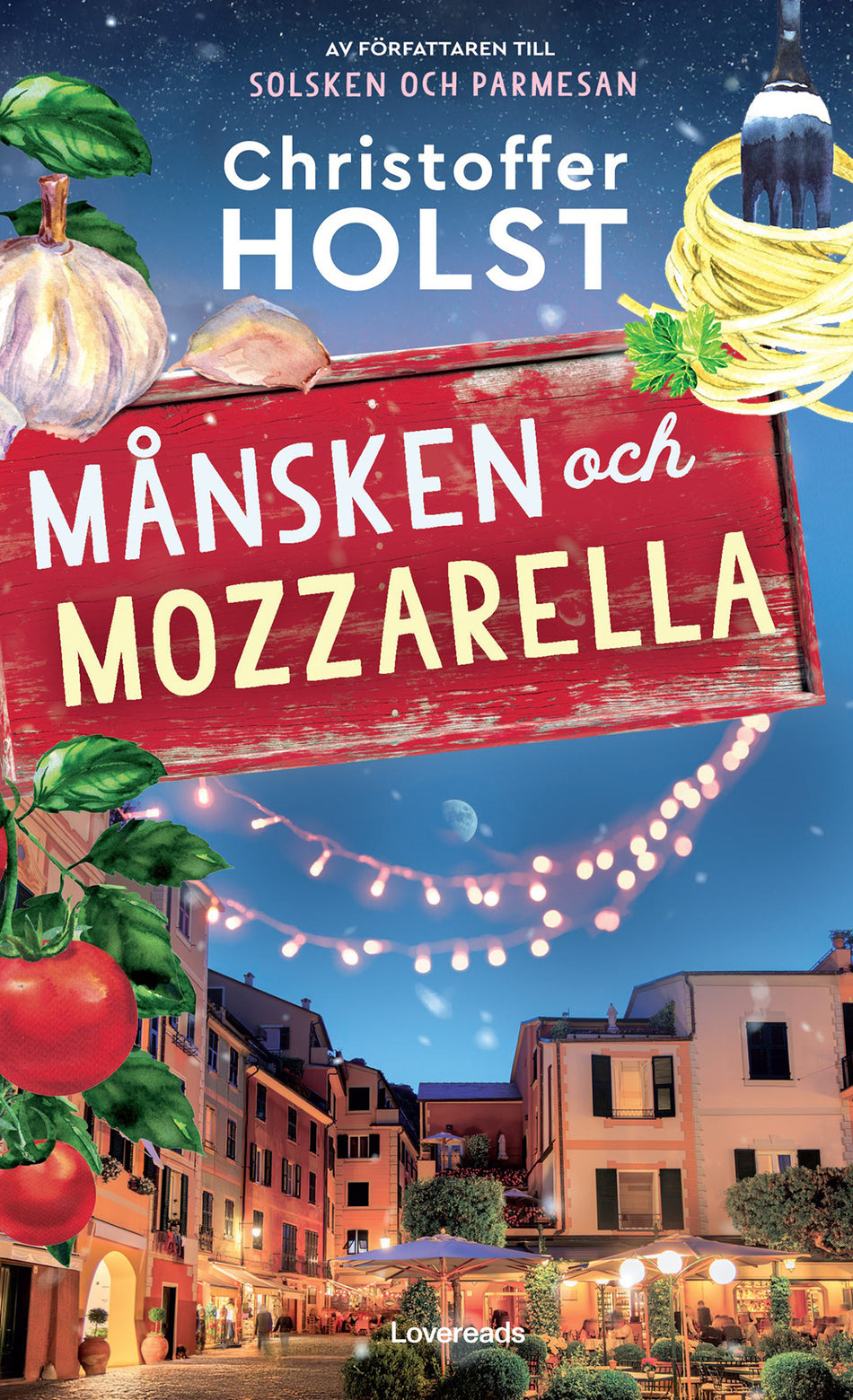 Valokuva kirjasta Christoffer Holst Månsken och mozzarella, kuuluu tuoteryhmään Ruots kaunokirjat.