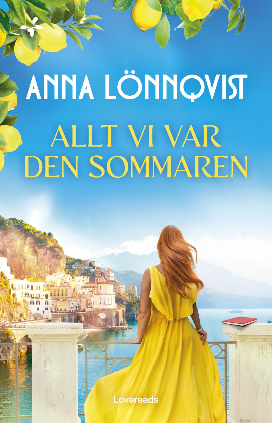 Valokuva kirjasta Anna Lönnqvist Allt vi var den sommaren, kuuluu tuoteryhmään Ruots kaunokirjat.