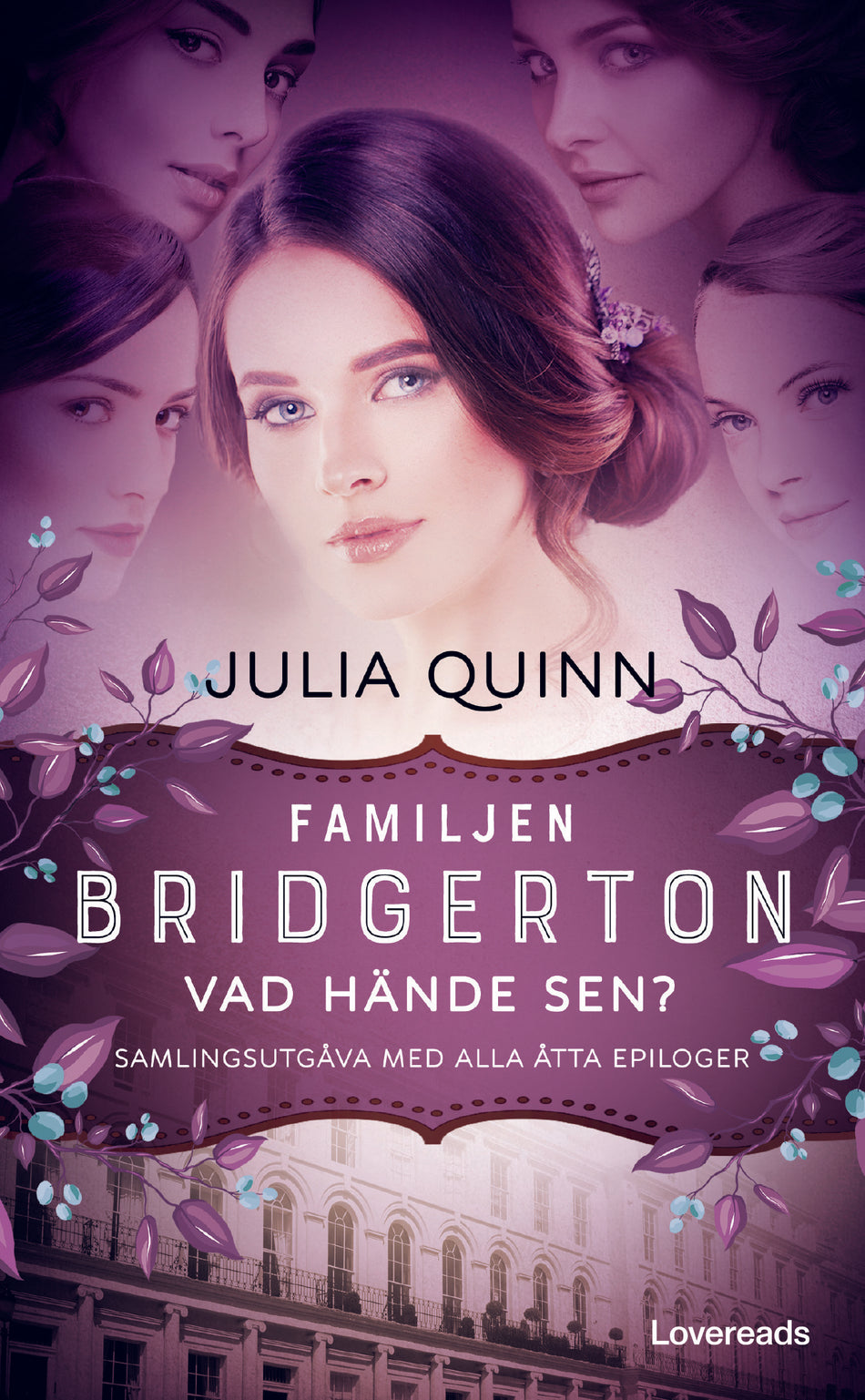 Valokuva kirjasta Julia Quinn Familjen Bridgerton : vad hände sen?, kuuluu tuoteryhmään Ruots kaunokirjat.