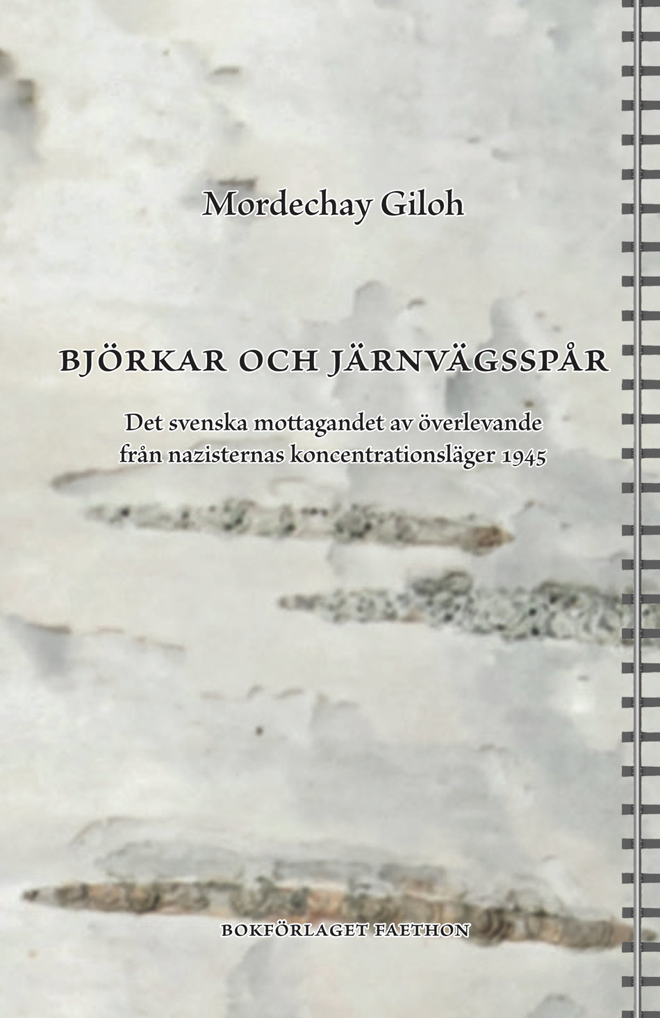 Valokuva kirjasta Mordechay Giloh Björkar och järnvägsspår : det svenska mottagandet av överlevande från nazisternas koncentrationsläger 1945, kuuluu tuoteryhmään Ruots muu tieto.