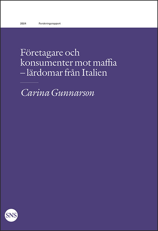 Valokuva kirjasta Carina Gunnarson Företagare och konsumenter mot maffia : lärdomar från Italien, kuuluu tuoteryhmään Ruots muu tieto.