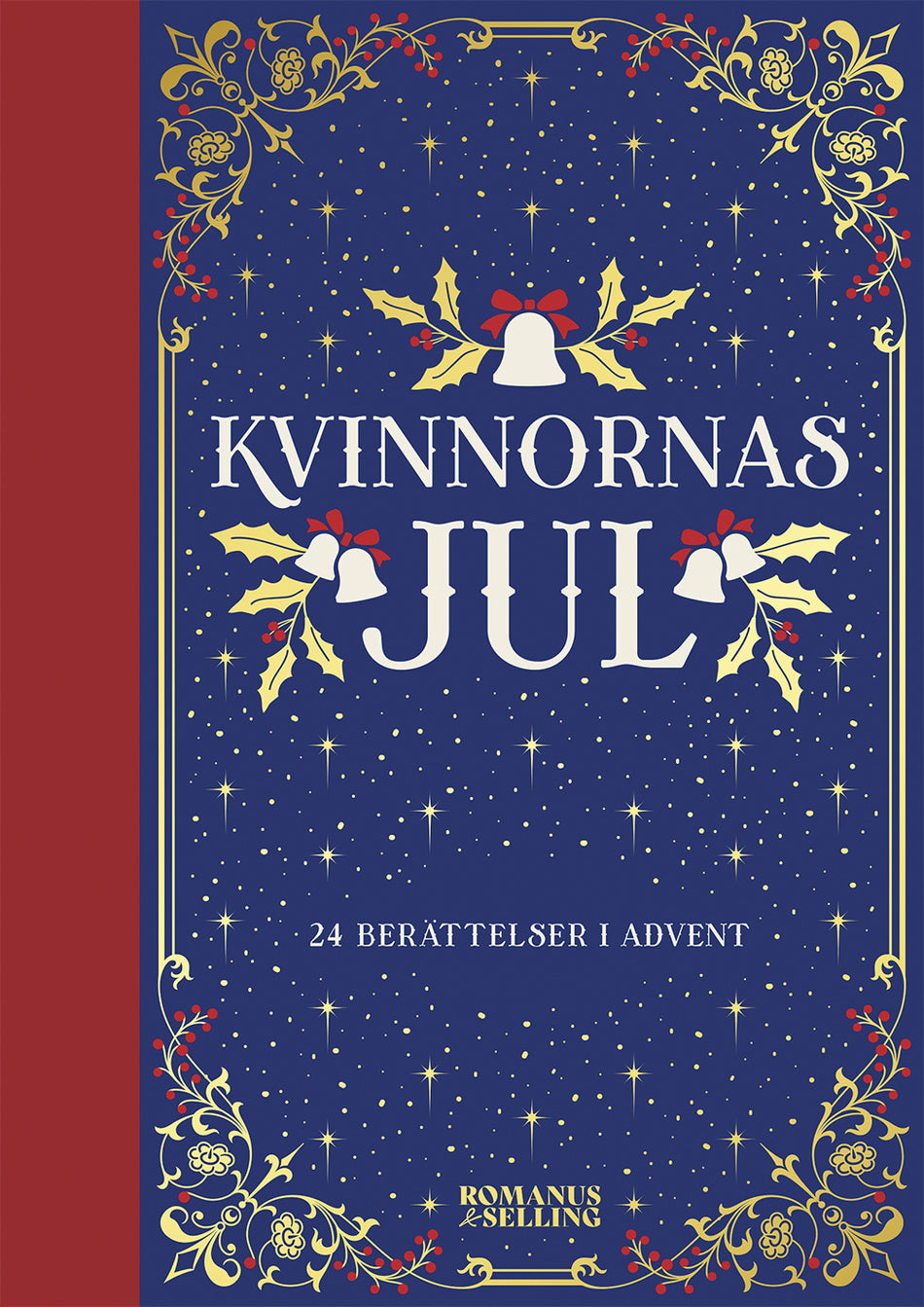 Valokuva kirjasta  Kvinnornas jul : 24 berättelser i advent, kuuluu tuoteryhmään Ruots kaunokirjat.
