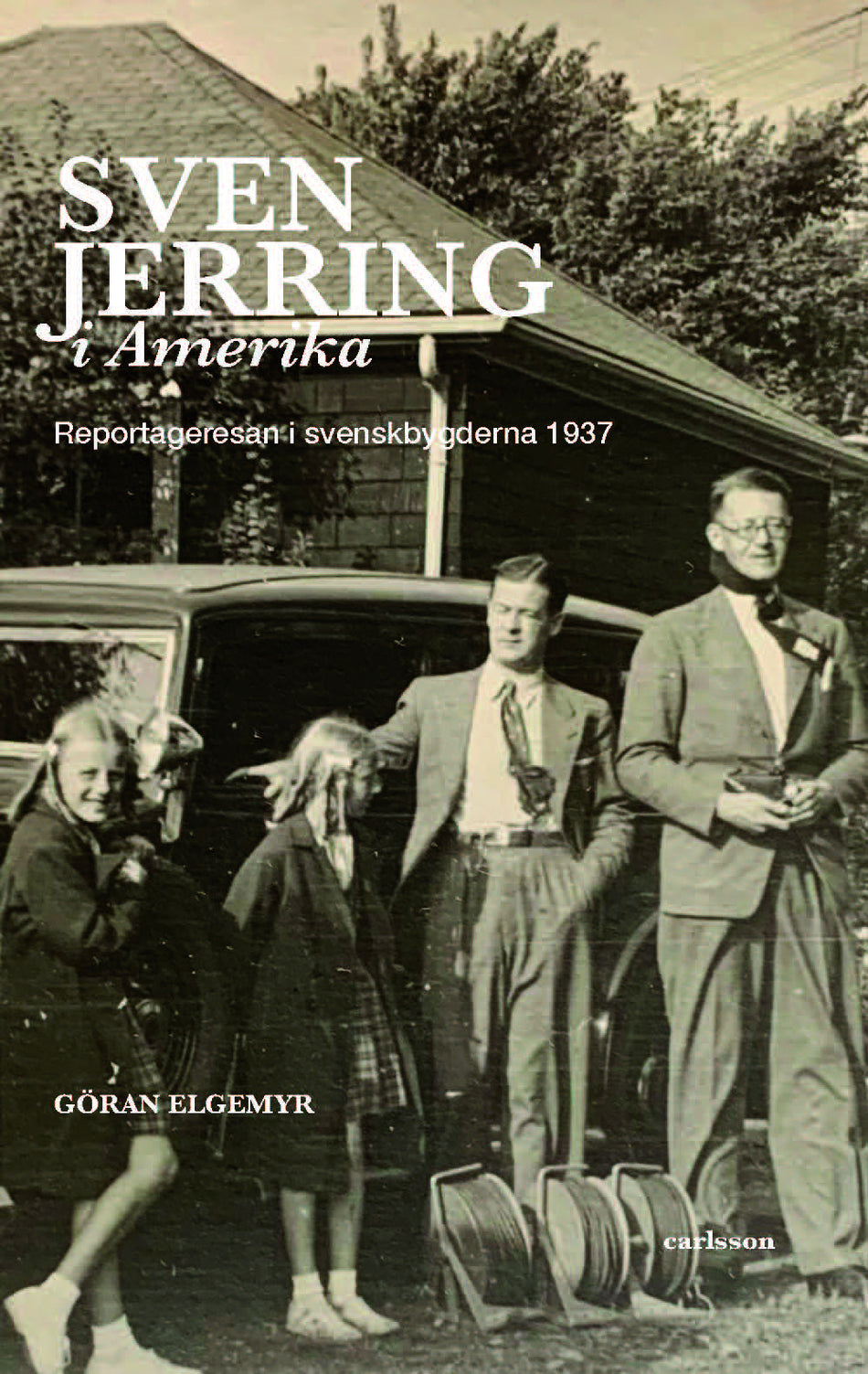 Valokuva kirjasta Göran Elgemyr Sven Jerring i Amerika : reportageresan i svenskbygderna 1937, kuuluu tuoteryhmään Ruots muu tieto.