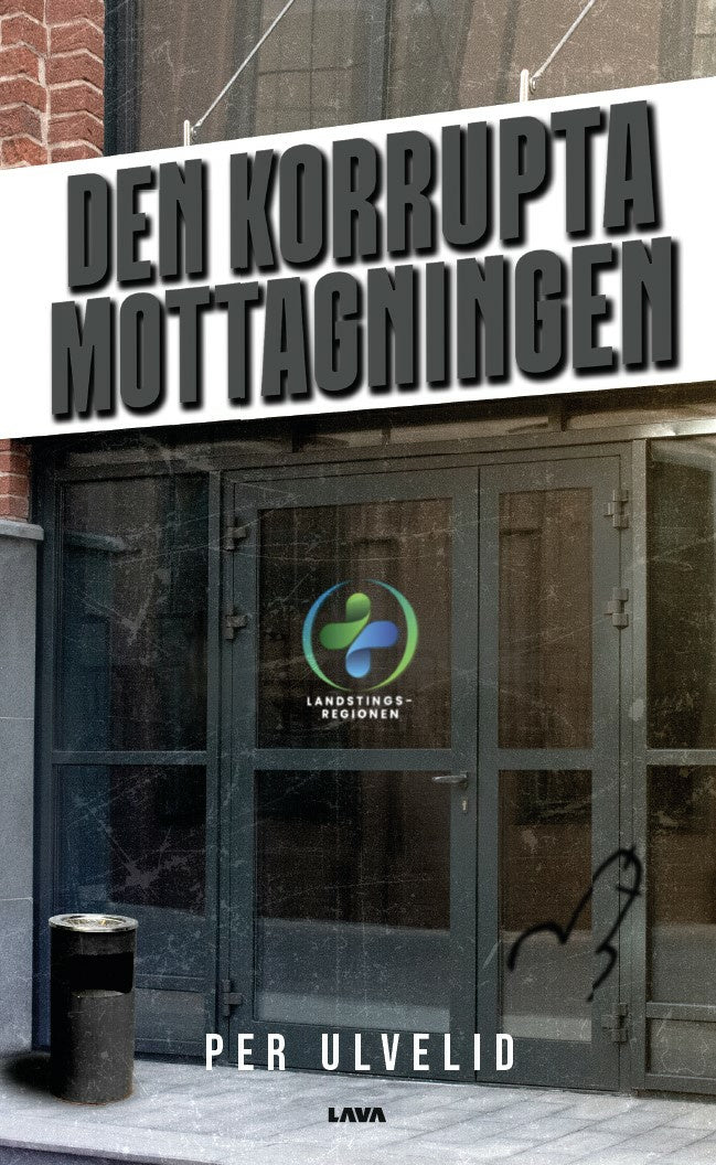 Valokuva kirjasta Per Ulvelid Den korrupta mottagningen, kuuluu tuoteryhmään Ruots kaunokirjat.