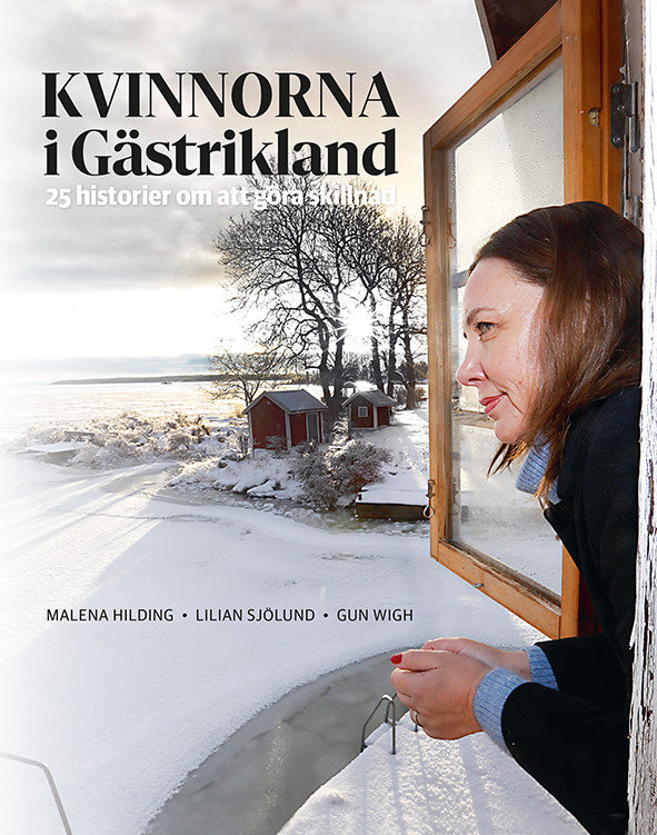 Valokuva kirjasta Malena Hilding / Lilian Sjölund Kvinnorna i Gästrikland : en reportagebok om vår tids historia, kuuluu tuoteryhmään Ruots muu tieto.