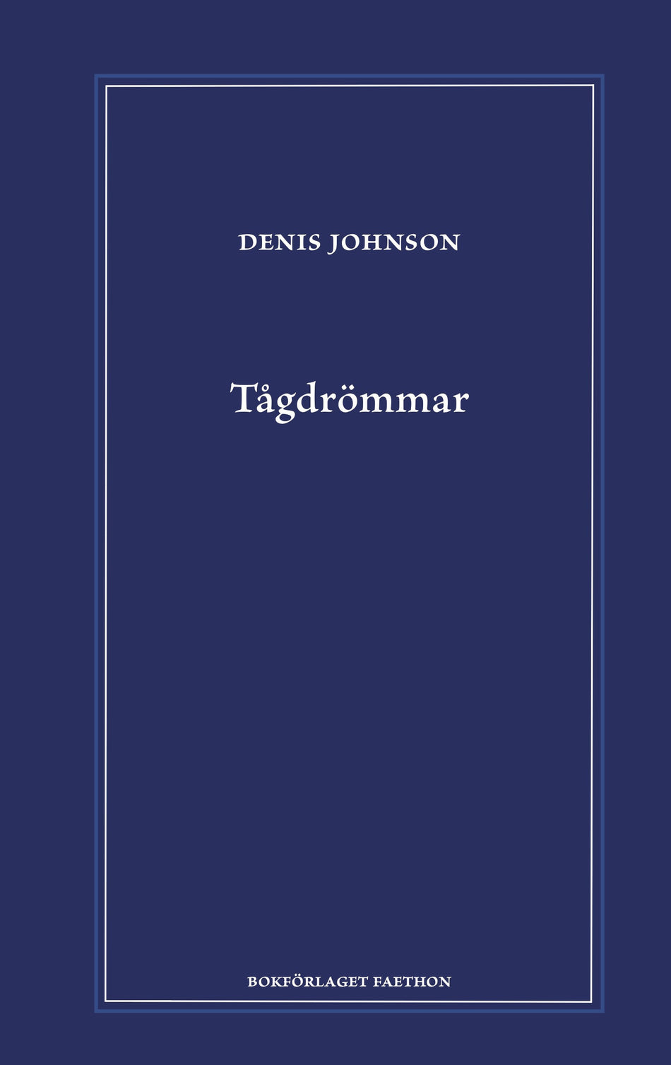 Valokuva kirjasta Denis Johnson Tågdrömmar, kuuluu tuoteryhmään Ruots muu tieto.