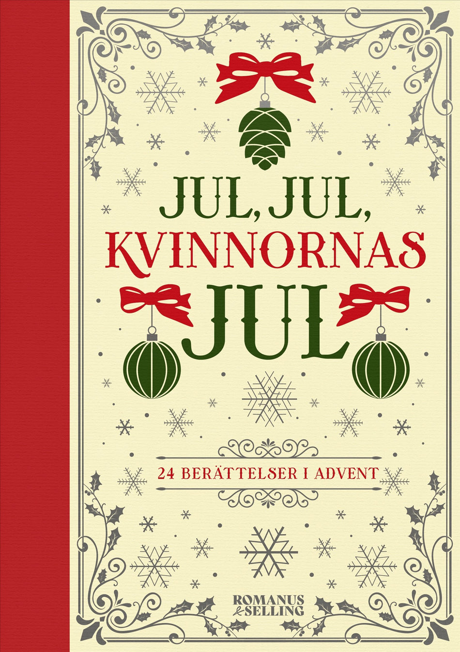 Valokuva kirjasta  Jul, jul, kvinnornas jul : 24 berättelser i advent, kuuluu tuoteryhmään Ruots kaunokirjat.