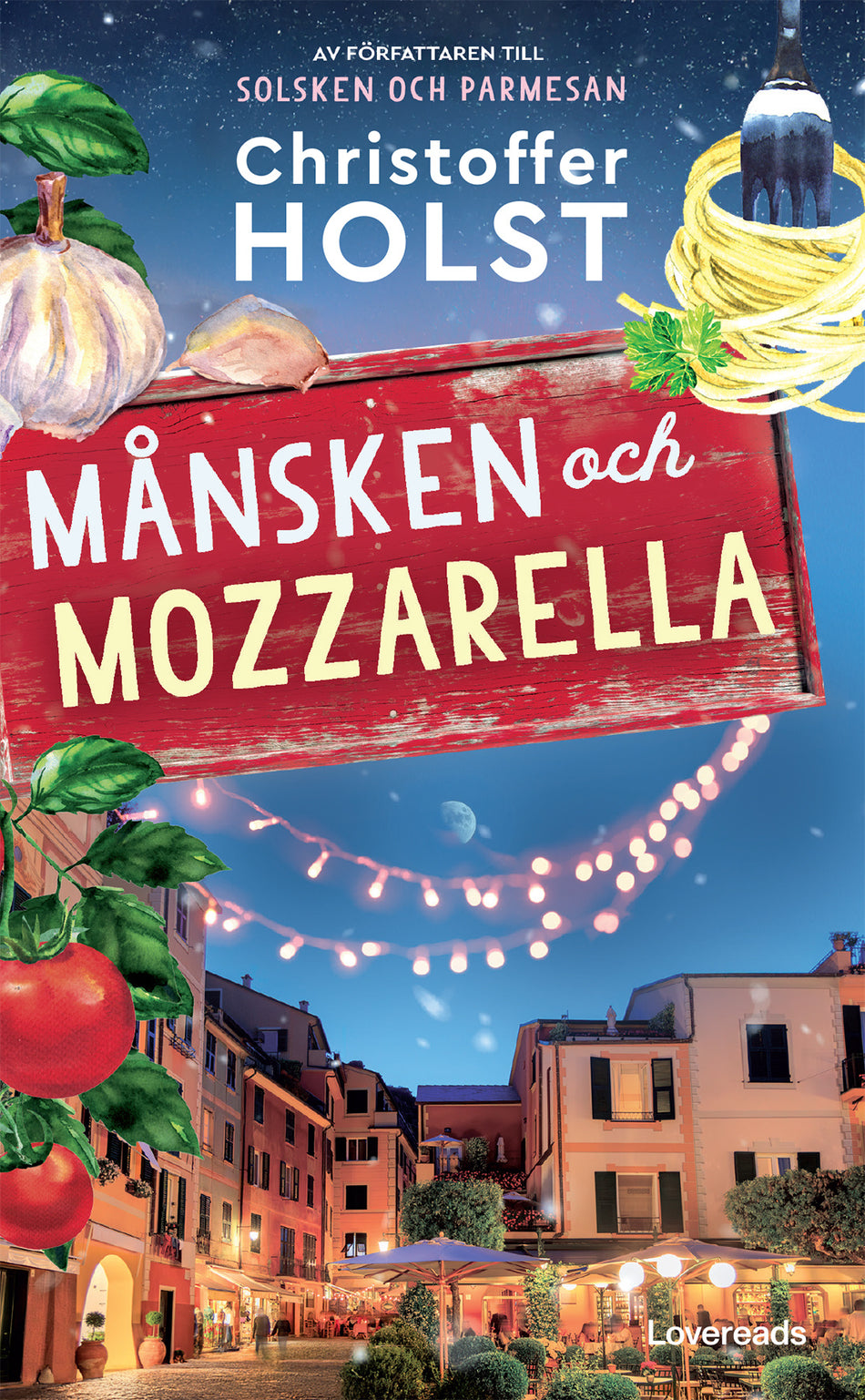 Valokuva kirjasta Christoffer Holst Månsken och mozzarella, kuuluu tuoteryhmään Ruots kaunokirjat.